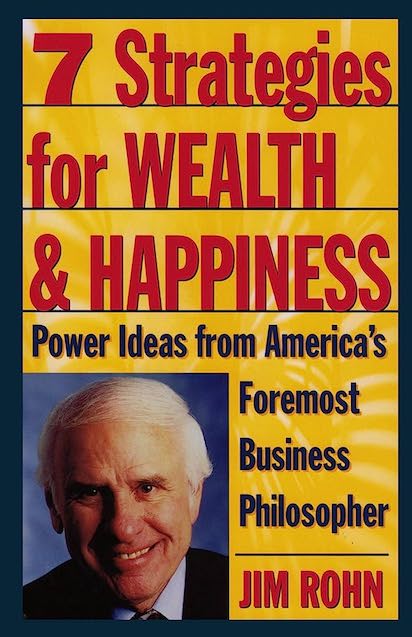 7 Strategies for Wealth and Happiness: Unlocking Success and Fulfillment  by Jim Rohn – Book Summary